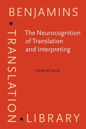 Icon image The Neurocognition of Translation and Interpreting