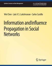 Icon image Information and Influence Propagation in Social Networks