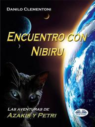 Icon image Encuentro con nibiru: Las aventuras de azakis y petri