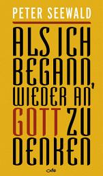 Icon image Als ich begann, wieder an Gott zu denken