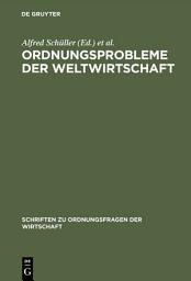 Icon image Ordnungsprobleme der Weltwirtschaft