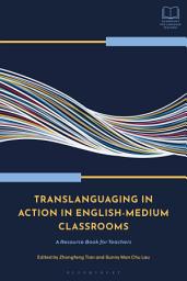 Icon image Translanguaging in Action in English-Medium Classrooms: A Resource Book for Teachers