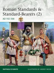 Icon image Roman Standards & Standard-Bearers (2): AD 192–500
