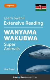 Icon image Swahili Extensive Reading: SUPER ANIMALS: Level 3