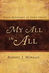 Icon image My All in All: Daily Assurance of God's Grace
