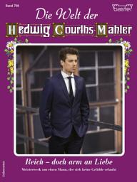 Icon image Die Welt der Hedwig Courths-Mahler 786: Reich - doch arm an Liebe
