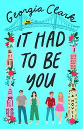 Icon image It Had to Be You: A Novel