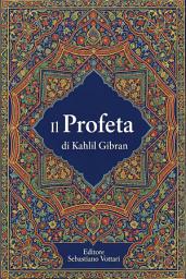 Icon image Il Profeta Kahlil Gibran: Testo Sacro in Italiano