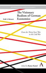 Icon image The Visionary Realism of German Economics: From the Thirty Years' War to the Cold War