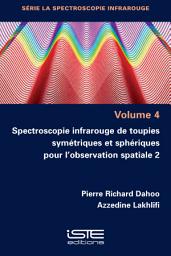 Icon image Spectroscopie infrarouge de toupies symétriques et sphériques pour l’observation spatiale 2: Volume 2