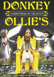Icon image Christmas in Heaven Comic Book with Movie Script -Donkey Ollie: "Donkey Ollie and Friends have a Christmas Play in Heaven for the Children."