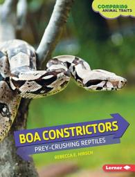 Icon image Boa Constrictors: Prey-Crushing Reptiles
