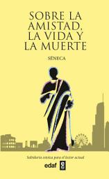 Icon image Sobre la amistad, la vida y la muerte