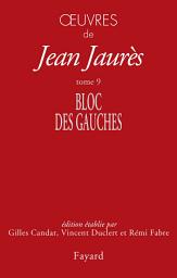 Icon image Oeuvres tome 9: Bloc des gauches