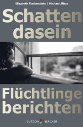 Icon image Schattendasein: Flüchtlinge berichten