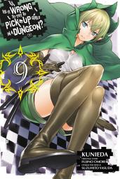 Icon image Is It Wrong to Try to Pick Up Girls in a Dungeon?, Vol. 9 (manga)