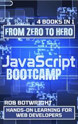 Icon image JavaScript Bootcamp: From Zero To Hero: Hands-On Learning For Web Developers