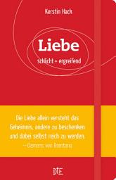 Icon image Liebe: schlicht + ergreifend