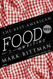 Icon image The Best American Food Writing 2023