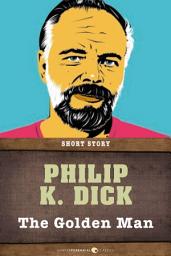 Icon image The Golden Man: Short Story