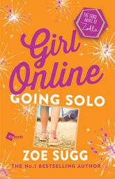 Icon image Girl Online: Going Solo: The Third Novel by Zoella