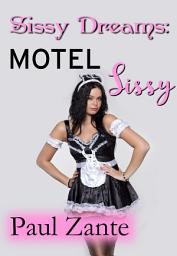 Icon image Sissy Dreams: Motel Sissy