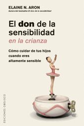 Icon image El don de la sensibilidad en la crianza: Cómo cuidar a tus hijos cuando eres altamente sensible