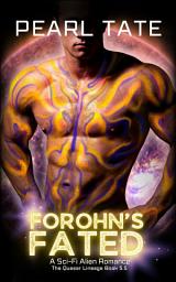 Icon image Forohn's Fated - A Sci-Fi Alien Romance: The Quasar Lineage Book 5.5