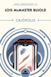 Icon image Criopolis (Las aventuras de Miles Vorkosigan 15)