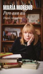 Icon image Pero aun así: Elogios y despedidas