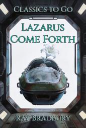Icon image Lazarus Come Forth: Restored Classics to Go Edition