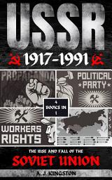 Icon image USSR: 1917-1991: The Rise And Fall Of The Soviet Union