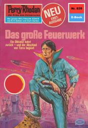 Icon image Perry Rhodan 839: Das große Feuerwerk: Perry Rhodan-Zyklus "Bardioc"
