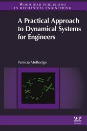 Icon image A Practical Approach to Dynamical Systems for Engineers