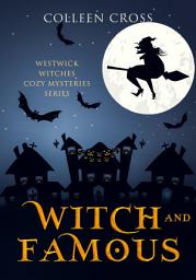 Icon image Witch and Famous : A Westwick Witches Cozy Mystery: Westwick Witches Cosy Mysteries