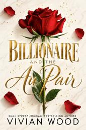 Icon image Billionaire and the Au Pair: A Single Dad-Nanny Beauty and the Beast Box Set