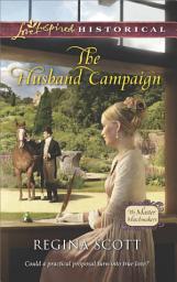 Icon image The Husband Campaign: A Clean & Wholesome Regency Romance