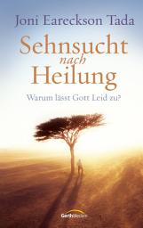 Icon image Sehnsucht nach Heilung: Warum lässt Gott Leid zu?