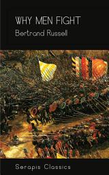 Icon image Why Men Fight (Serapis Classics)