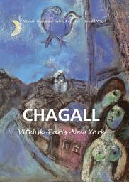 Icon image Marc Chagall - Vitebsk -París -New York: De Vitebsk à Paris et au-delà