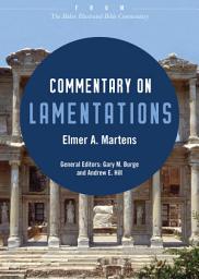 Icon image Commentary on Lamentations: From The Baker Illustrated Bible Commentary
