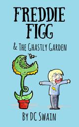 Icon image Freddie Figg & the Ghastly Garden