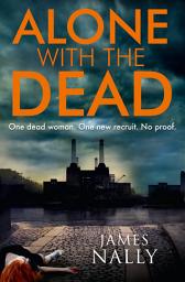 Icon image Alone with the Dead: A PC Donal Lynch Thriller