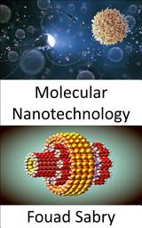 Icon image Molecular Nanotechnology: Scientists Have Been Able to Move Atoms around for 30 Years, but Moving Molecules Has Proven Much More Difficult