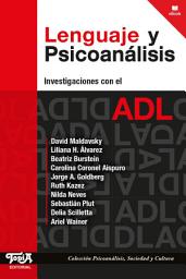 Icon image Lenguaje y Psicoanálisis: Investigaciones con el ADL