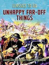 Icon image Unhappy Far-Off Things: Restored Classics to Go Edition