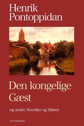 Icon image Den kongelige Gæst: og andre Noveller og Skitser