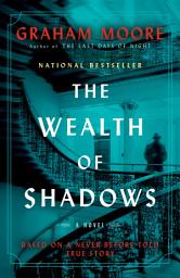 Icon image The Wealth of Shadows: A Novel