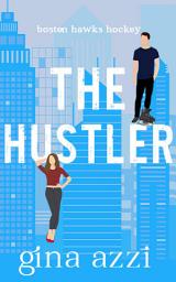 Icon image The Hustler: A Summer Fling Hockey Romance