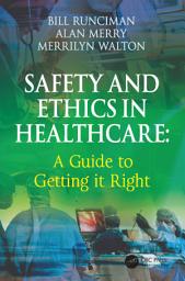 Icon image Safety and Ethics in Healthcare: A Guide to Getting it Right